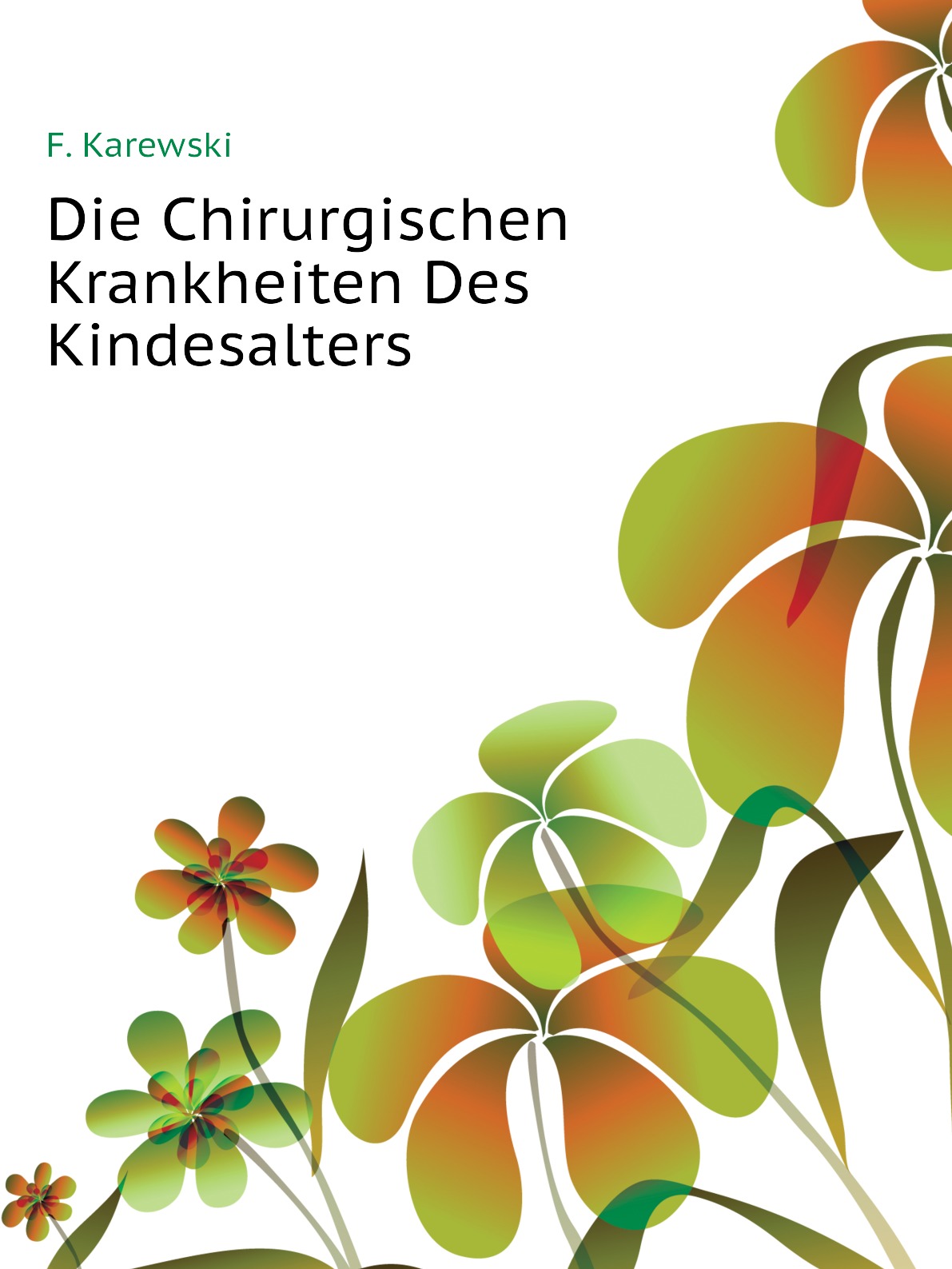 

Die Chirurgischen Krankheiten Des Kindesalters
