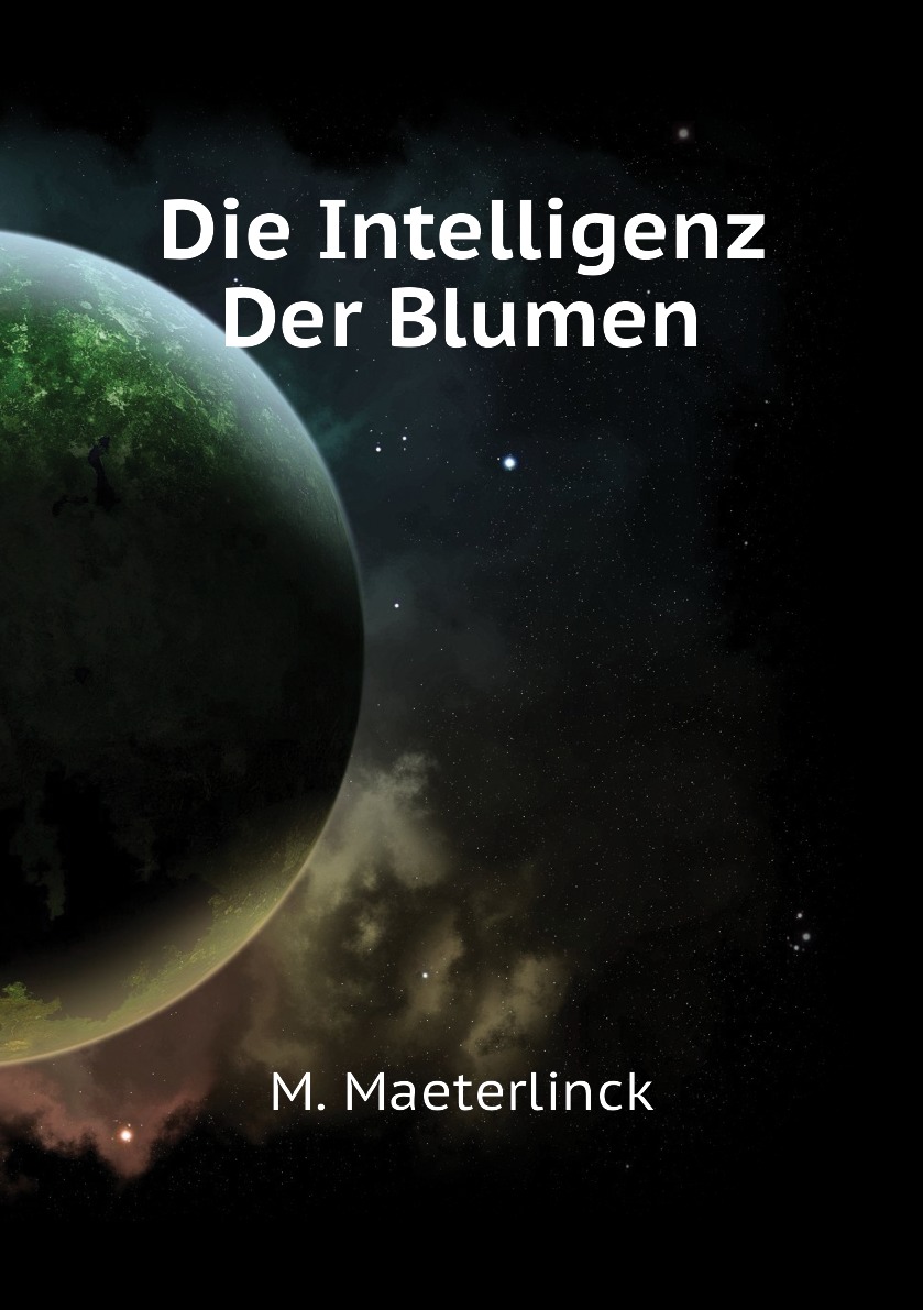 

Die Intelligenz Der Blumen