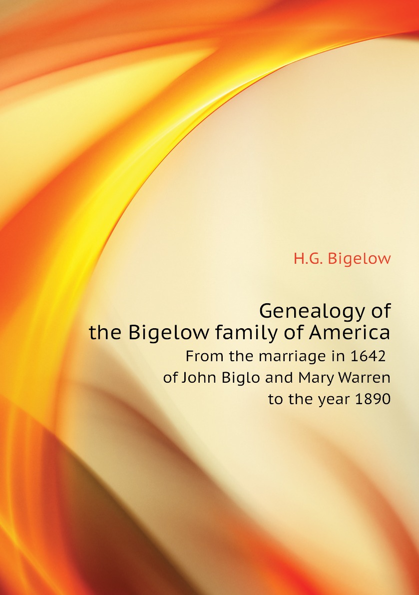 

Genealogy of the Bigelow family of America.