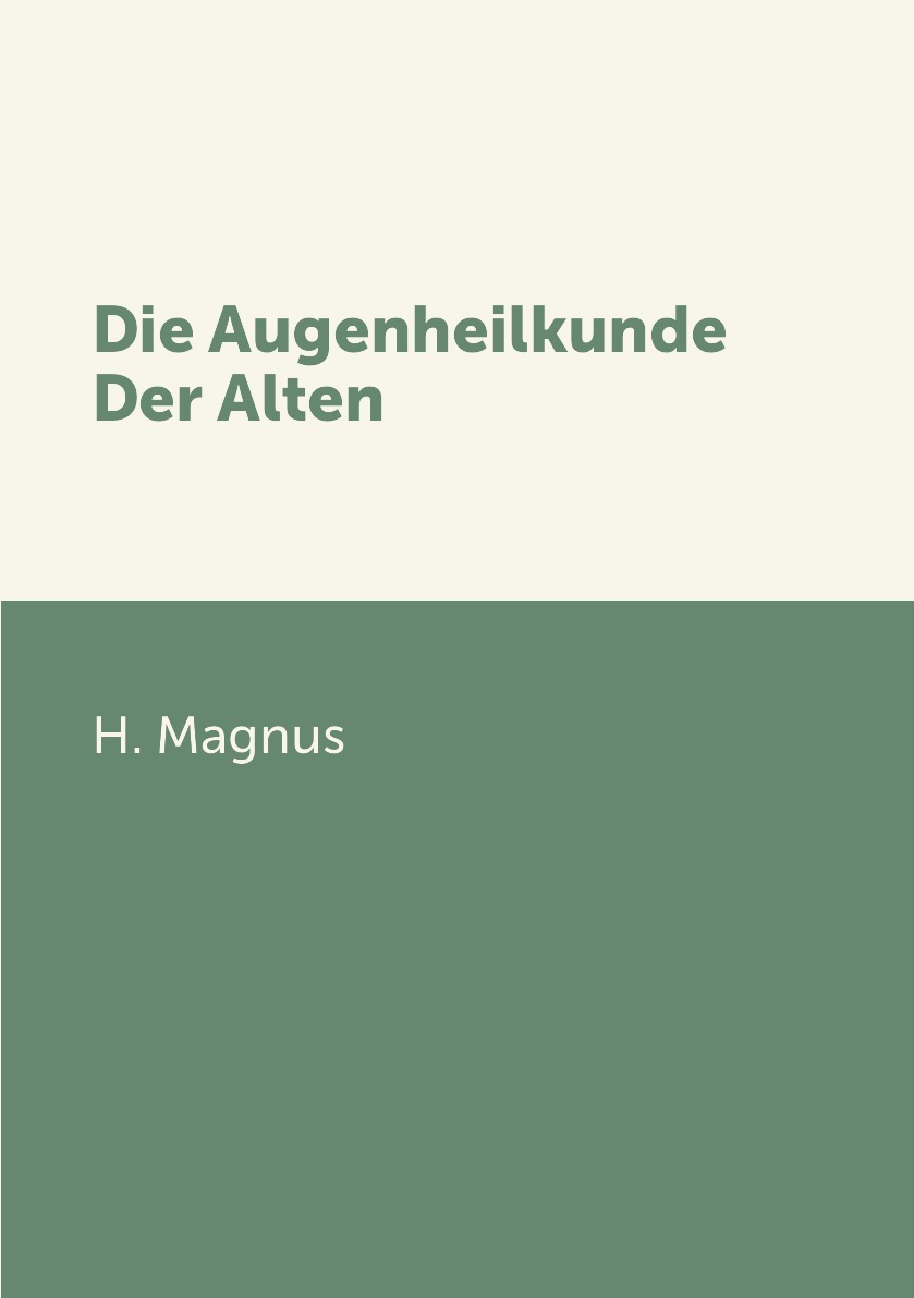 

Die Augenheilkunde Der Alten