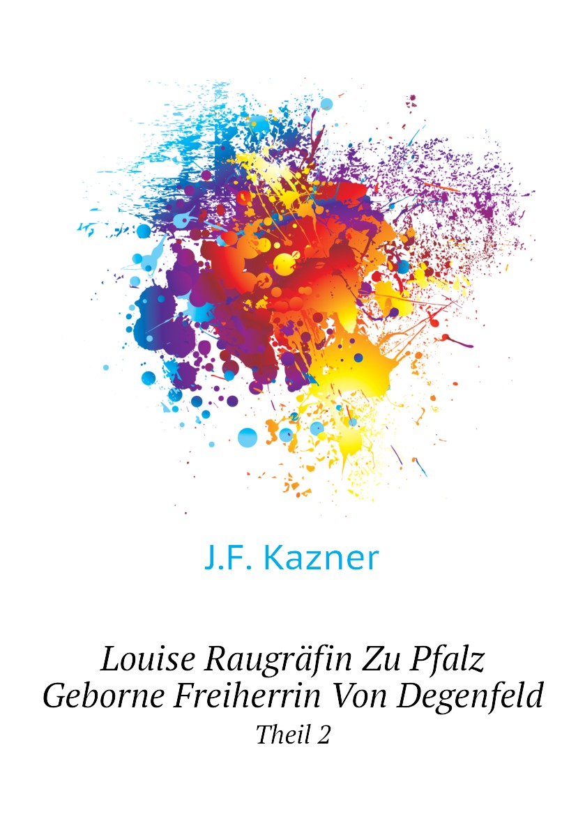 

Louise Raugrafin Zu Pfalz Geborne Freiherrin Von Degenfeld