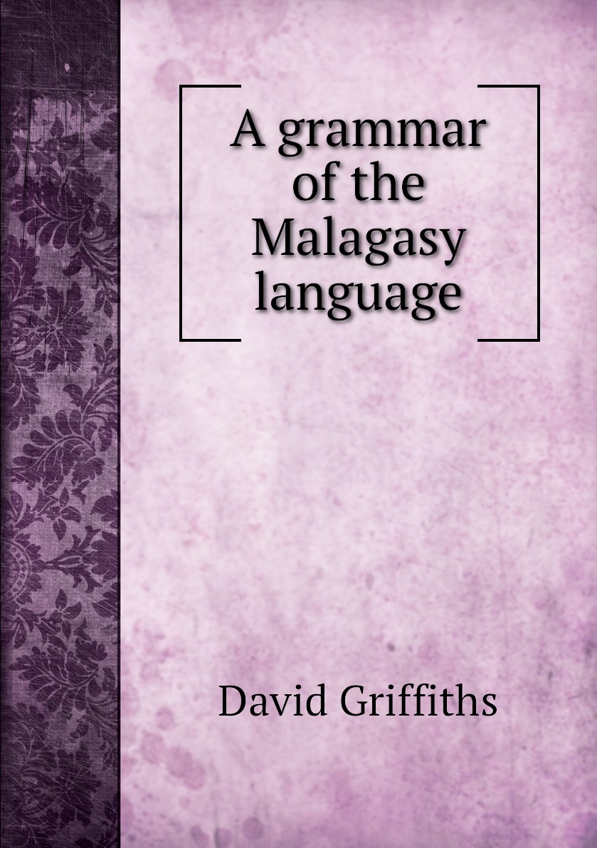 

A grammar of the Malagasy language