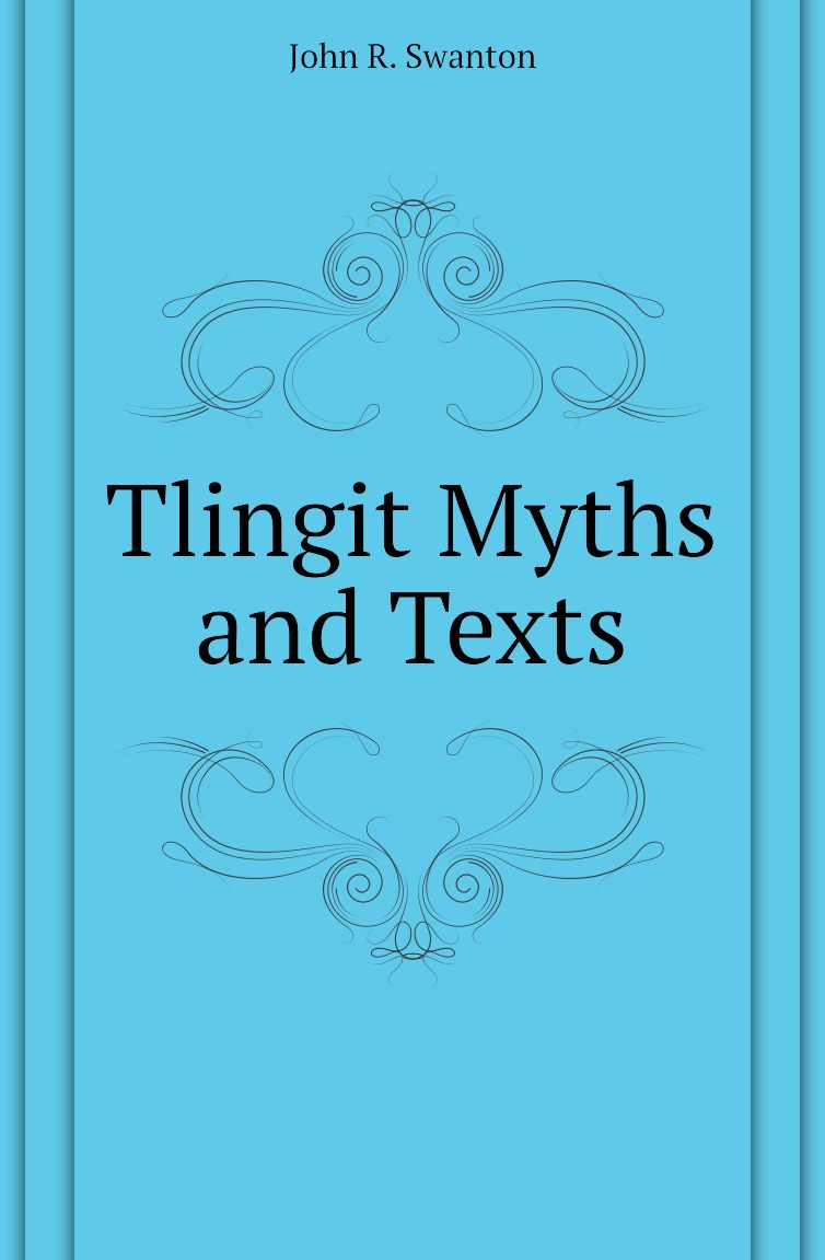 

Tlingit Myths and Texts