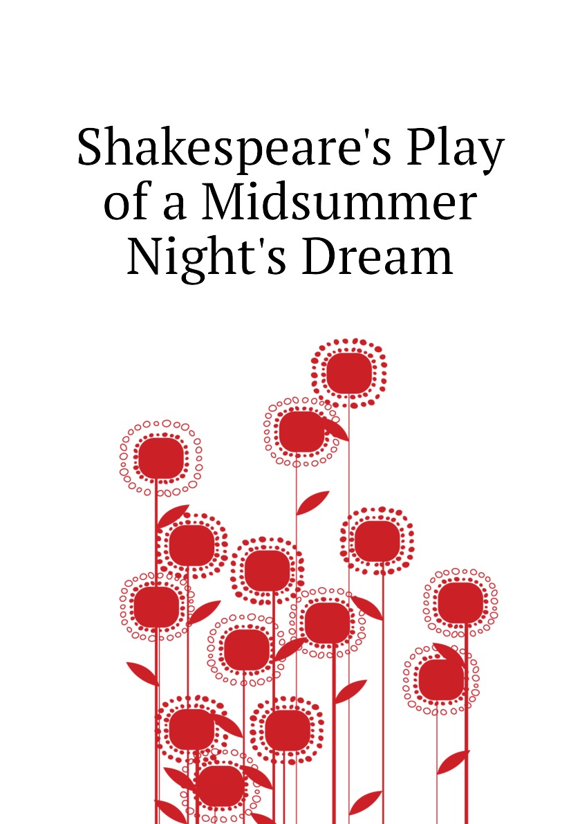 

Shakespeare's Play of a Midsummer Night's Dream