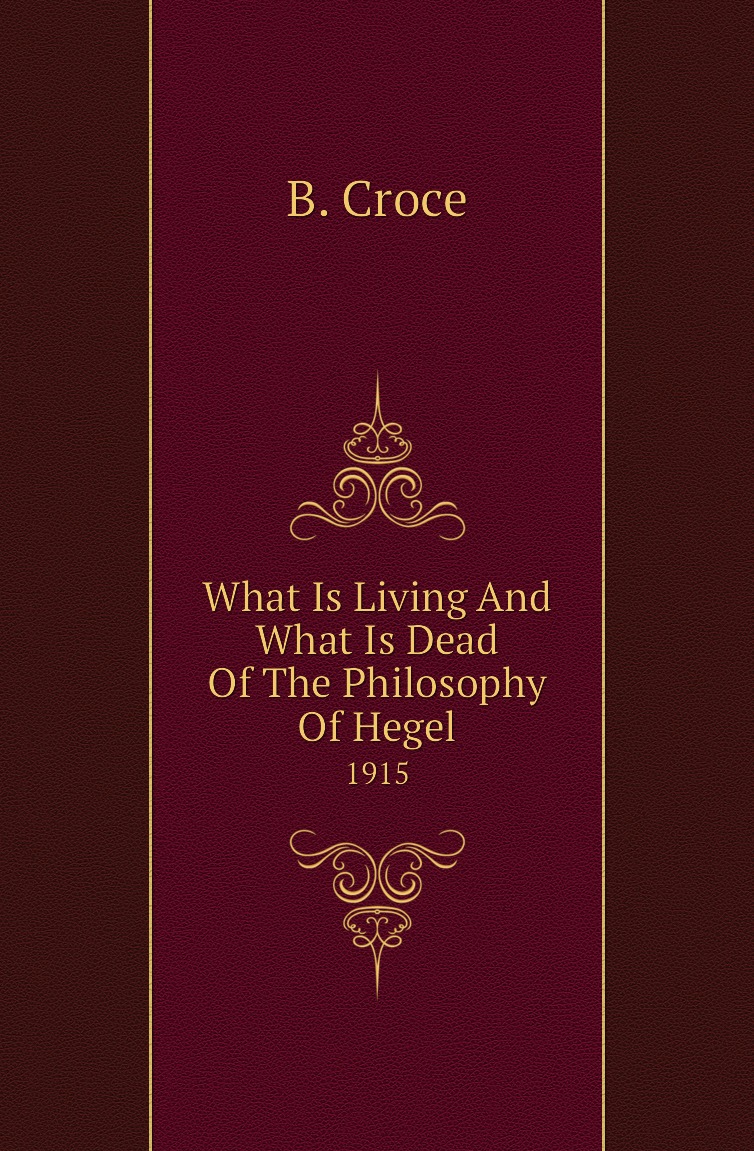 

What Is Living And What Is Dead Of The Philosophy Of Hegel