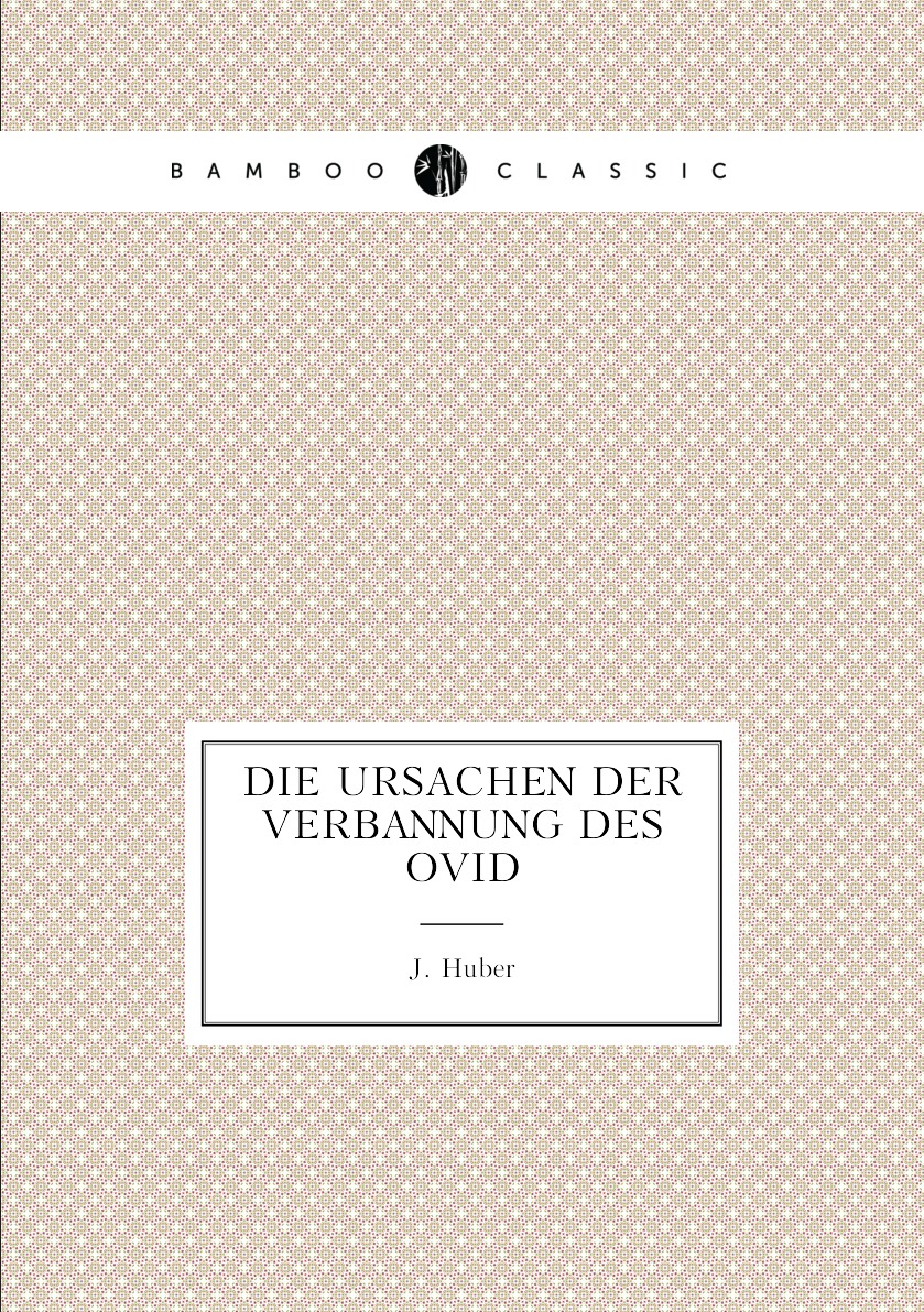 

Die Ursachen der Verbannung des Ovid