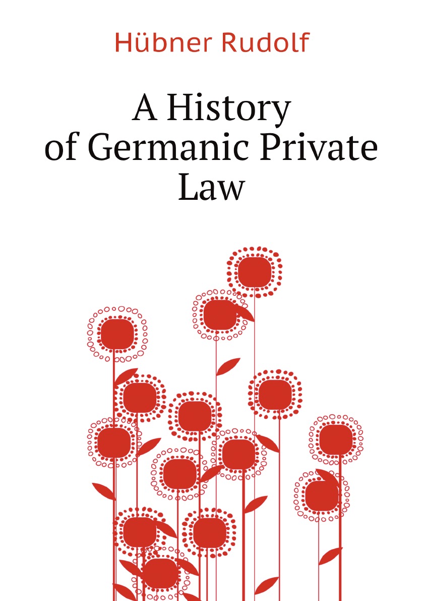 

A History of Germanic Private Law