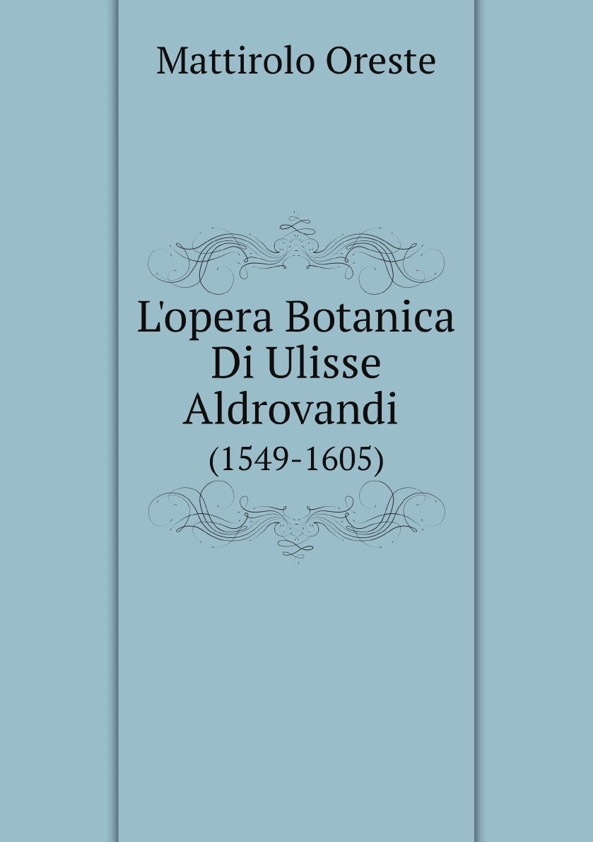 

L'opera Botanica Di Ulisse Aldrovandi (Italian Edition)