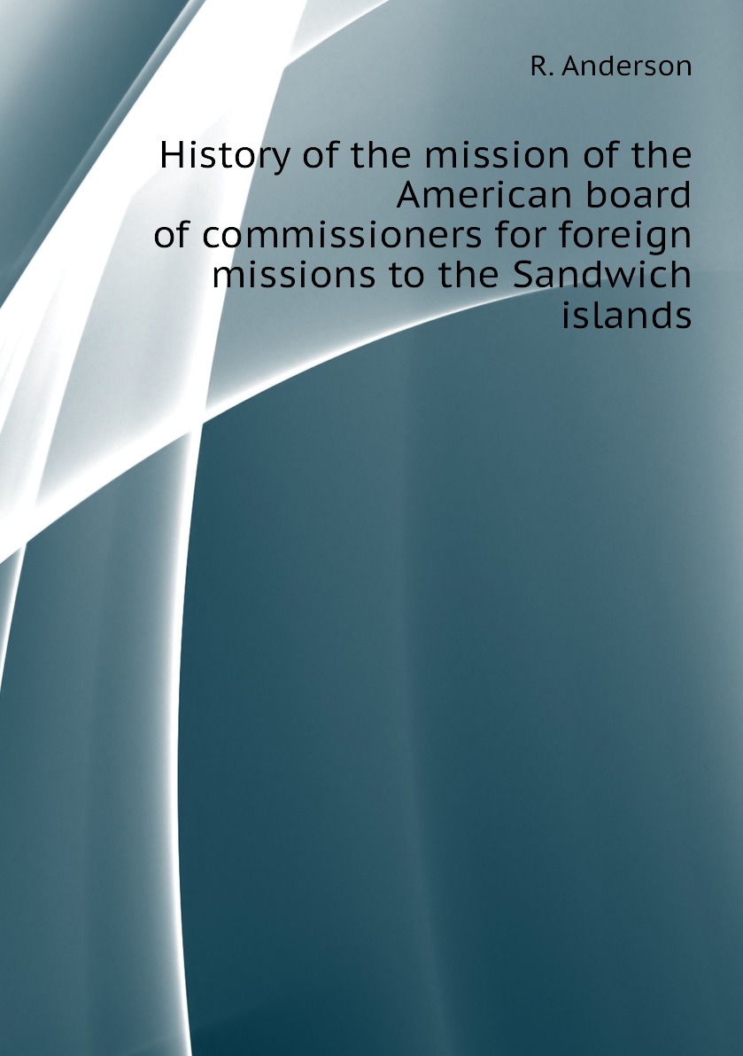 

History of the mission of the American board of commissioners for foreign missions