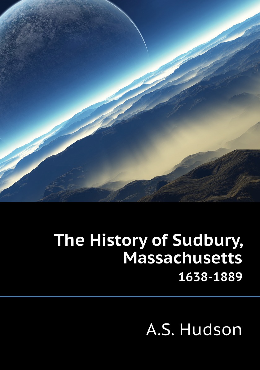 

The History of Sudbury, Massachusetts