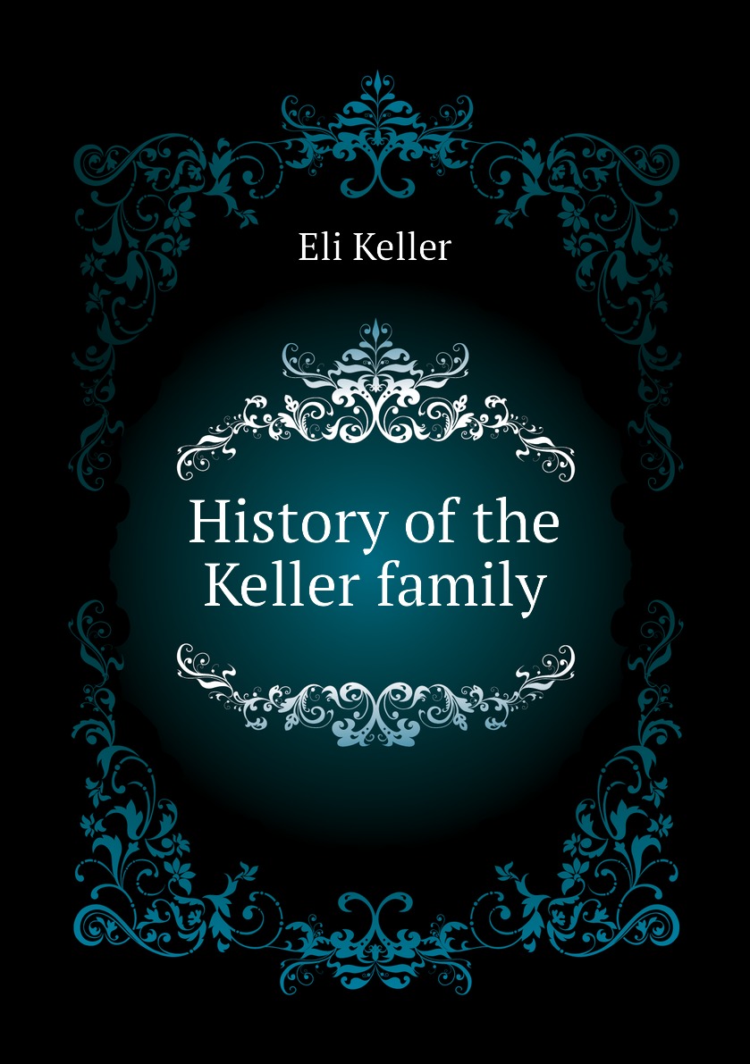 

History of the Keller family