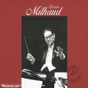 Milhaud: Temps De Paix, Temps De Guerre : Darius Milhaud Par Lui-Meme