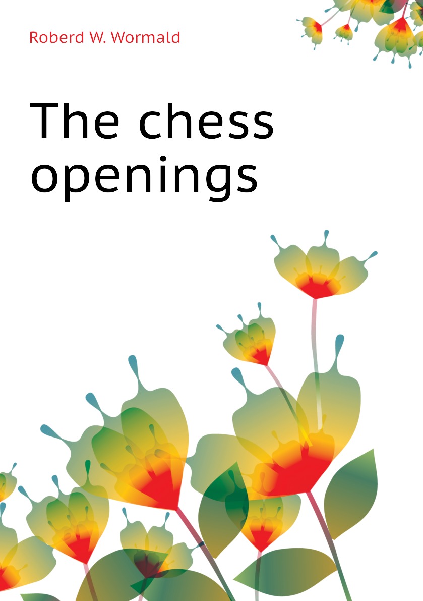 

The chess openings