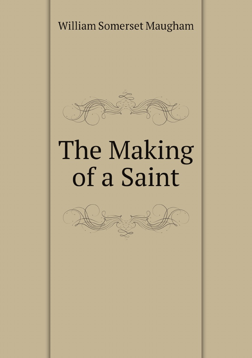 

The Making of a Saint