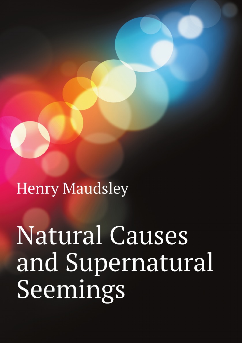 

Natural Causes and Supernatural Seemings