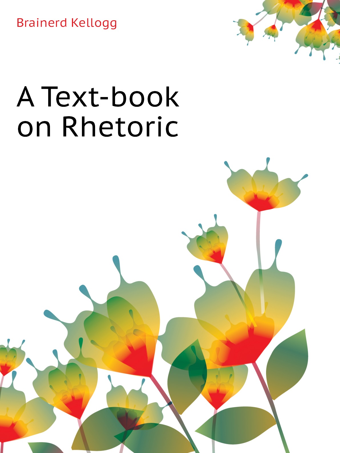 

A Text-book on Rhetoric