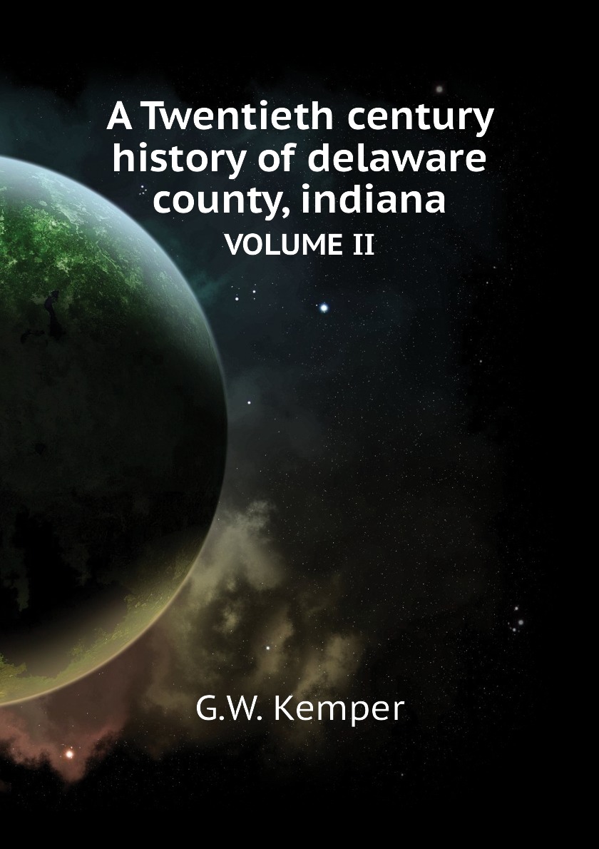 

A Twentieth century history of delaware county, indiana