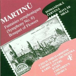 

Martinu: Symphony No. 6 / Bouquet of Flowers