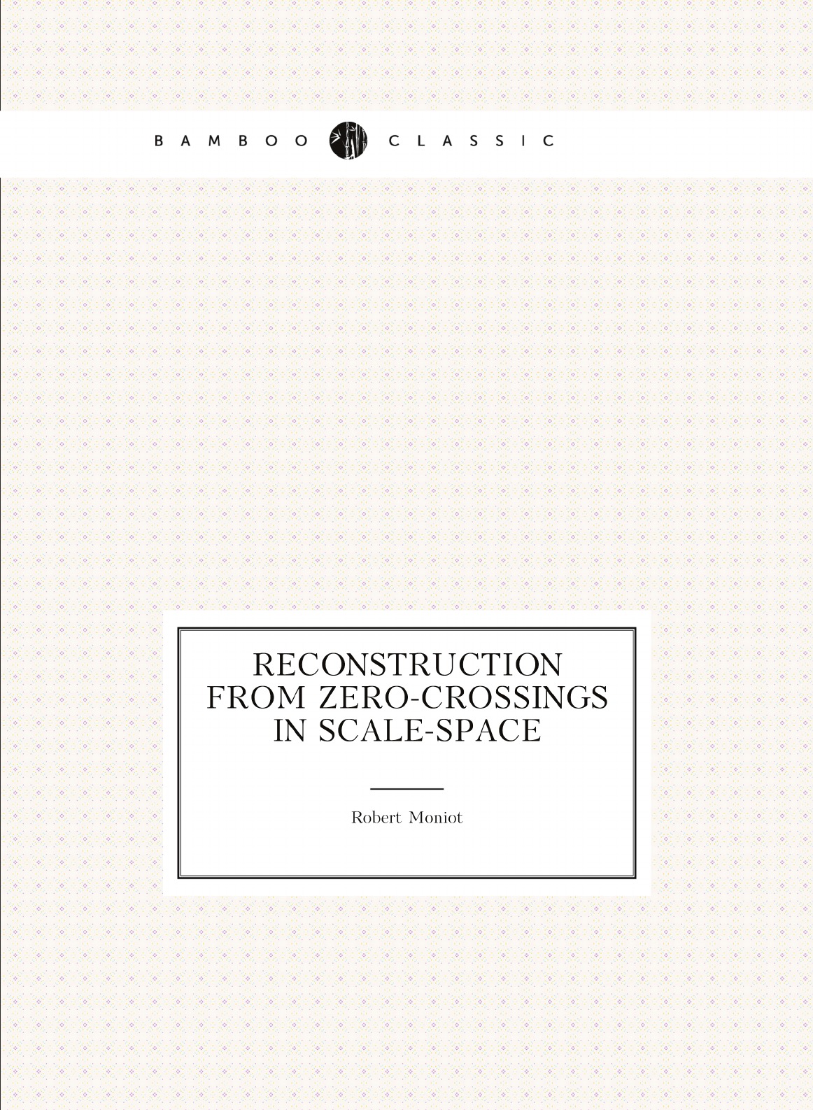 

Reconstruction From Zero-crossings In Scale-space