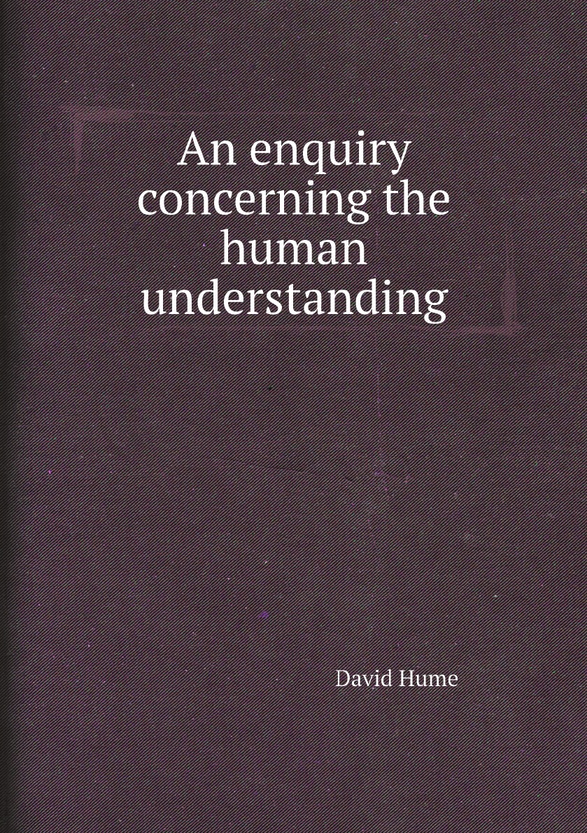 

An enquiry concerning the human understanding