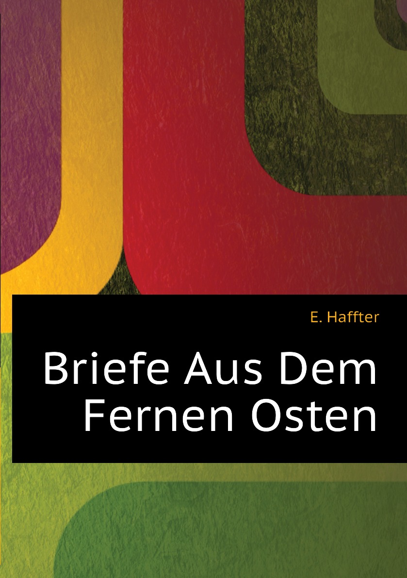 

Briefe Aus Dem Fernen Osten