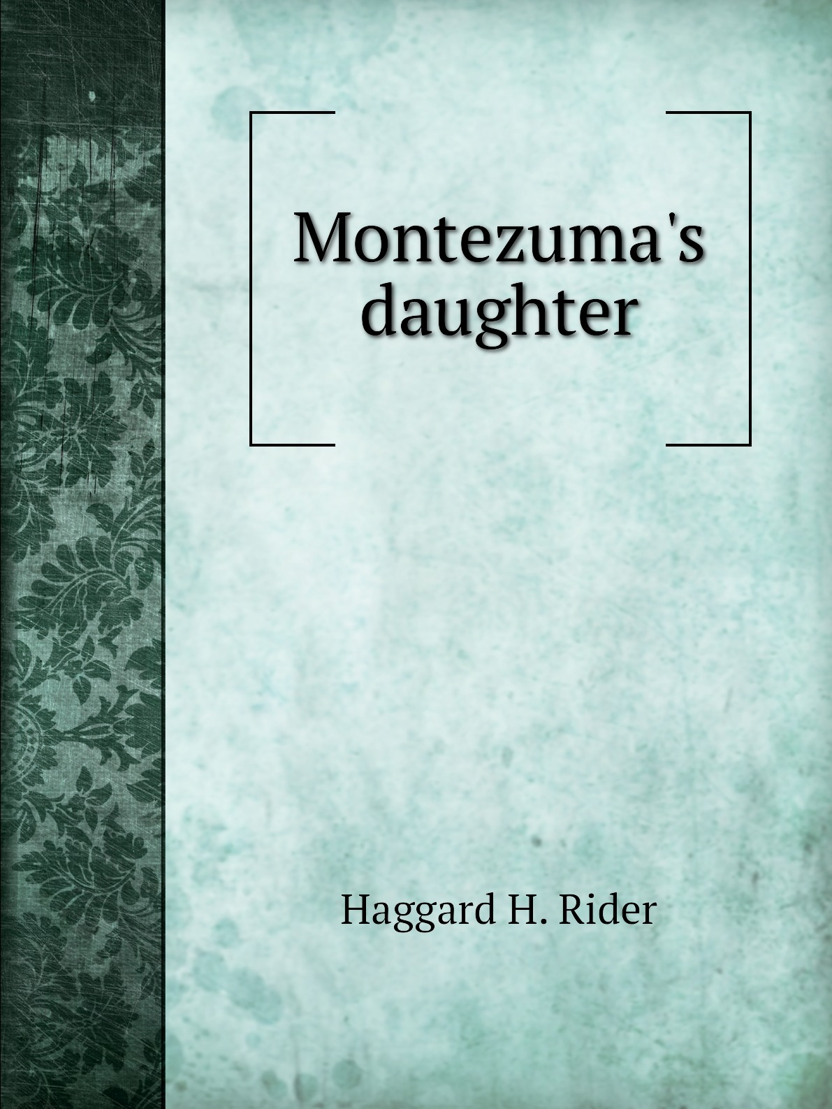 

Montezuma's daughter