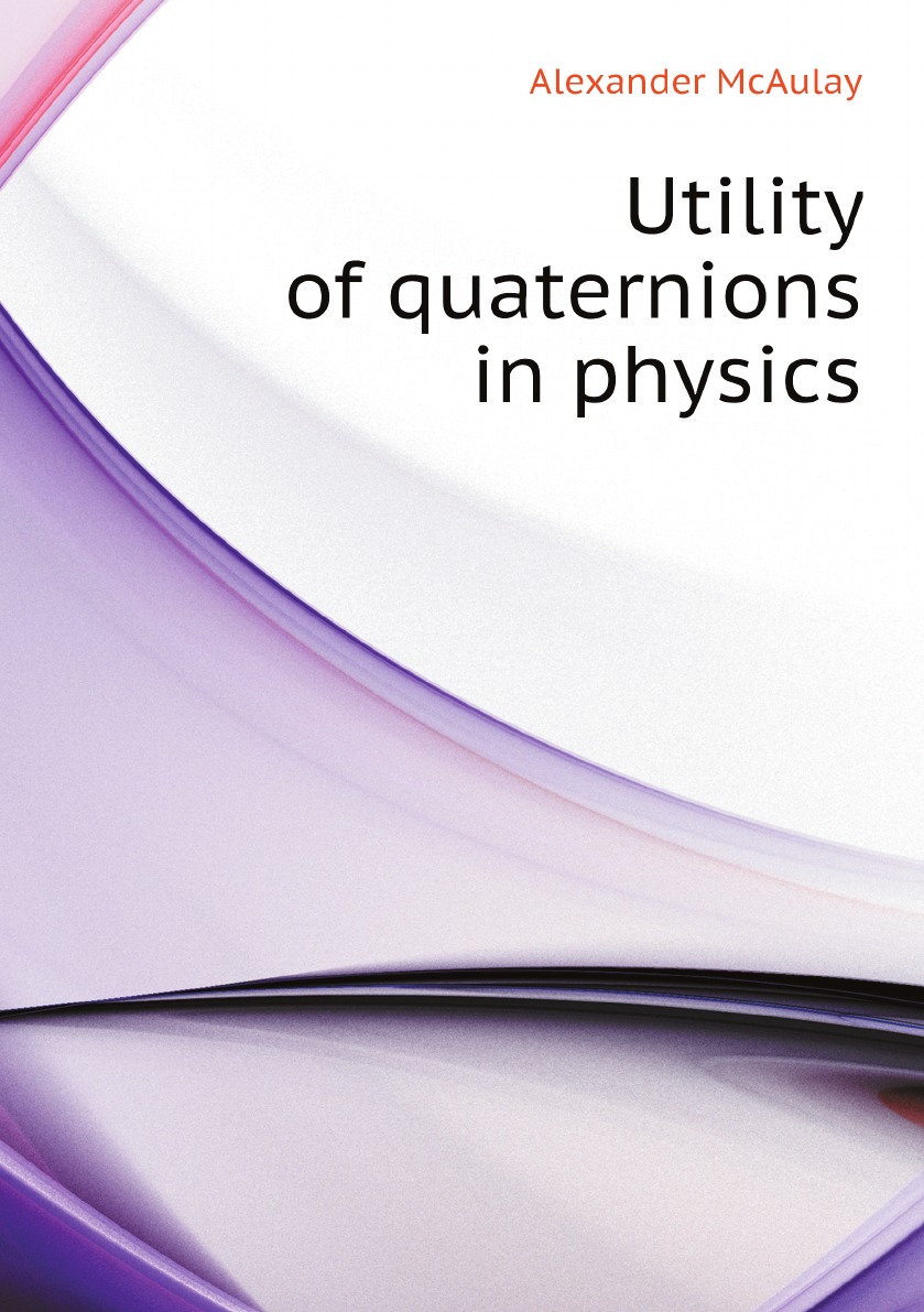 

Utility of quaternions in physics