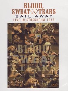 BLOOD, SWEAT & TEARS - Sail Away - Live In Stockholm 1973