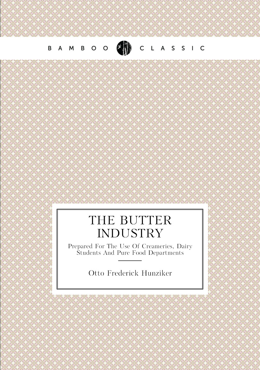 

The Butter Industry. Prepared For The Use Of Creameries, Dairy Students