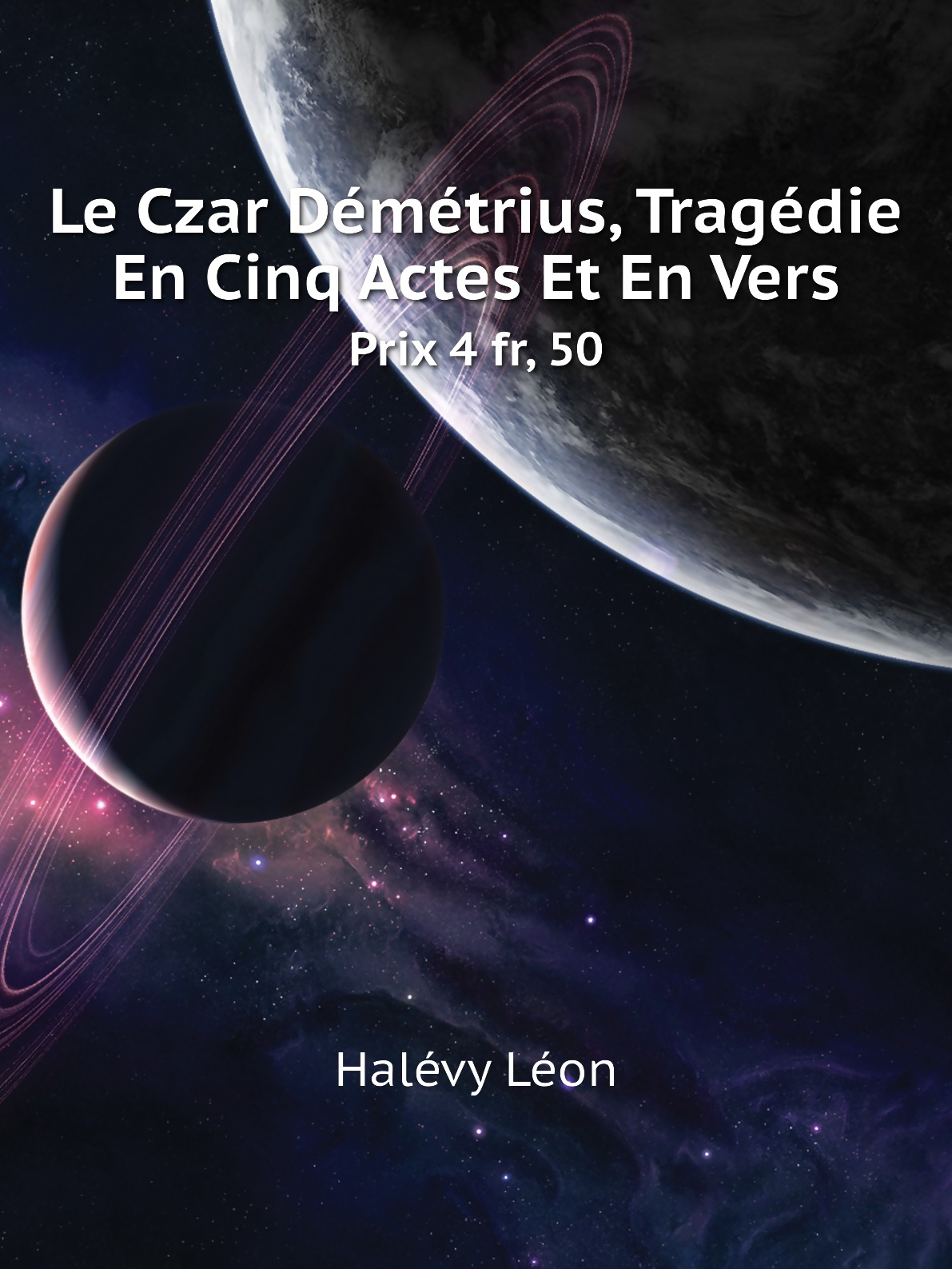 

Le Czar Demetrius, Tragedie En Cinq Actes Et En Vers