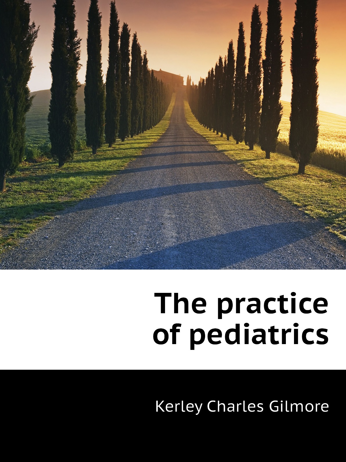 

The practice of pediatrics