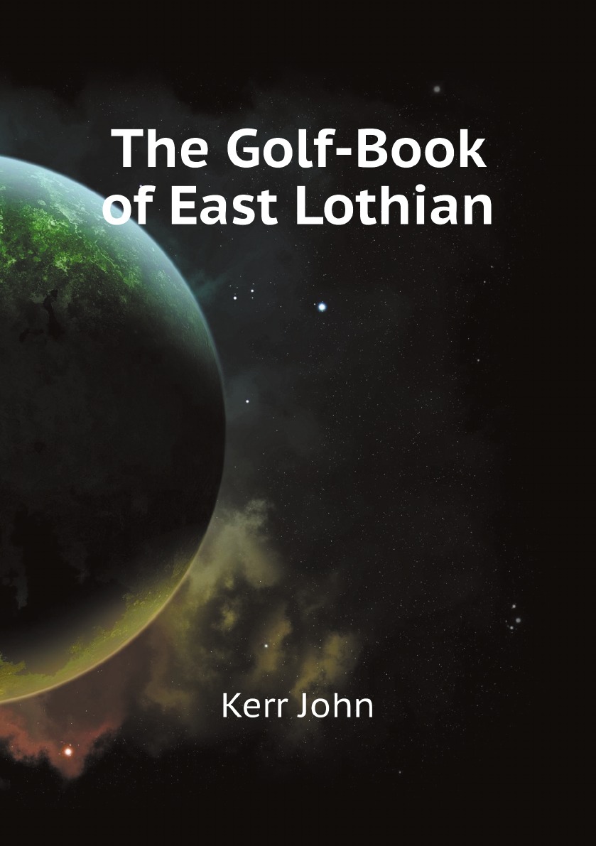 

The Golf-Book of East Lothian