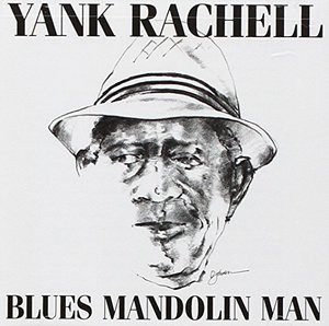 Yank Rachell: Blues Mandolin Man