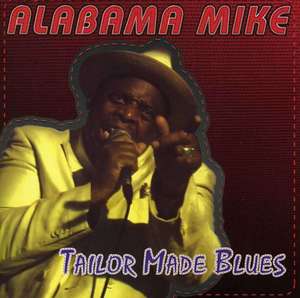 

Alabama Mike: Tailor Made Blues