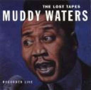 Muddy Waters - The Lost Tapes - Live (180g)