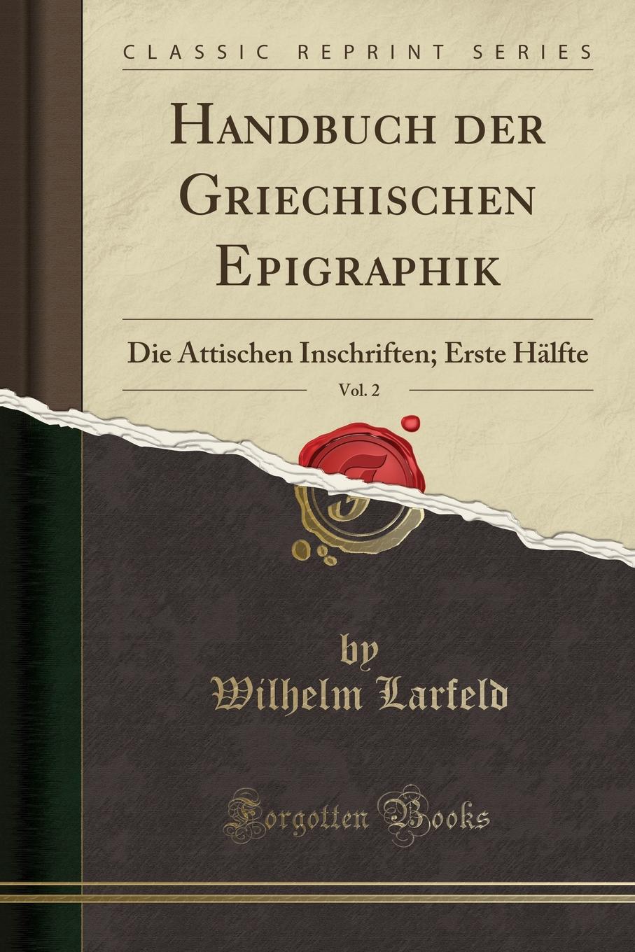 

Handbuch der Griechischen Epigraphik, Vol. 2