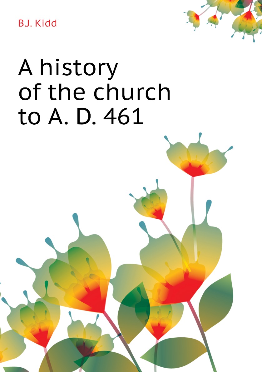 

A history of the church to A. D. 461