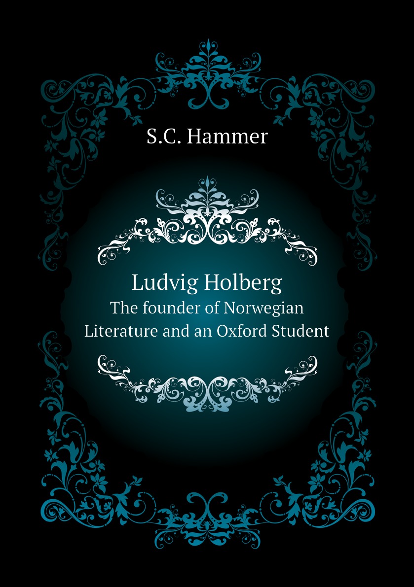 

Ludvig Holberg, the founder of Norwegian literature and an Oxford student