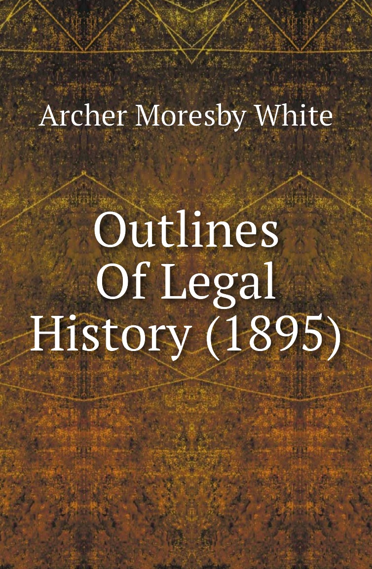 

Outlines Of Legal History (1895)