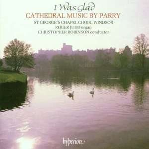 

Parry: Songs of Farewell & Jerusalem. St George's Chapel Choir Windsor, Christopher Robins, 1 CD