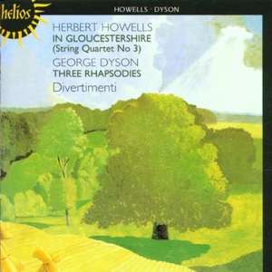 

Dyson / Howells: Rhapsodies & In Gloucester. Divertimenti, 1 CD