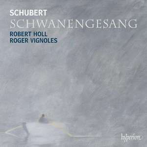 Schubert: Schwanengesang. Robert Holl