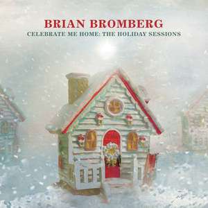 

Brian Bromberg - Celebrate Me Home: The Holiday Sessions