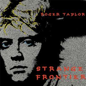 Roger Taylor: Strange Frontier