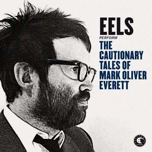 

Eels: Performs the Cautionary Tales of Mark Oliver Everett
