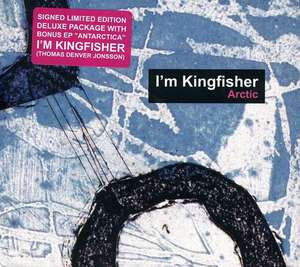 I\'m Kingfisher: Arctic (Deluxe Edition)