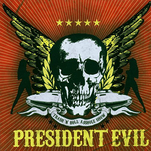 PRESIDENT EVIL - The Thrash`n`Roll Asshole Show (1 CD)