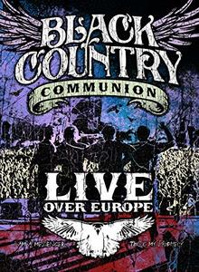 BLACK COUNTRY COMMUNION - Live Over Europe