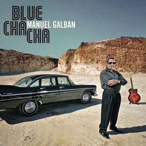 

Manuel Galban: Blue Cha Cha