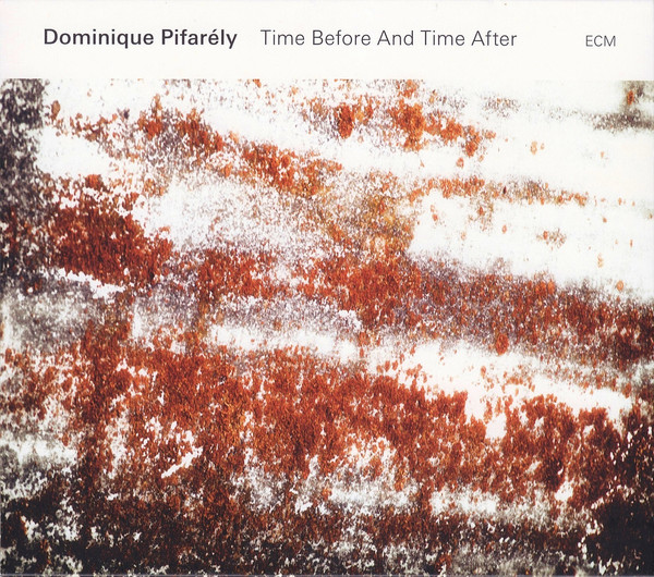 

Dominique Pifarely - Time Before & Time After (1 CD)